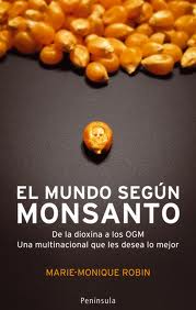 El-mundo-según-Monsanto.-la-verdad-sobre-el-líder-en-transgénicos-y-herbicidas